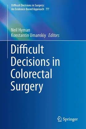 Hyman / Umanskiy |  Difficult Decisions in Colorectal Surgery | Buch |  Sack Fachmedien