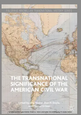 Nagler / Doyle / Gräser | The Transnational Significance of the American Civil War | E-Book | sack.de