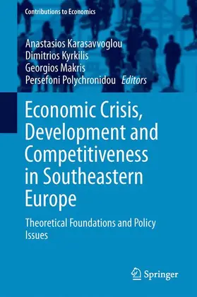 Karasavvoglou / Polychronidou / Kyrkilis |  Economic Crisis, Development and Competitiveness in Southeastern Europe | Buch |  Sack Fachmedien