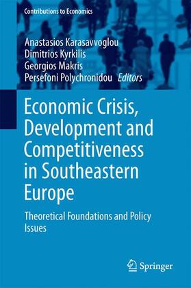 Karasavvoglou / Polychronidou / Kyrkilis | Economic Crisis, Development and Competitiveness in Southeastern Europe | Buch | 978-3-319-40321-2 | sack.de