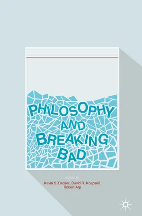 Decker / Koepsell / Arp |  Philosophy and Breaking Bad | eBook | Sack Fachmedien