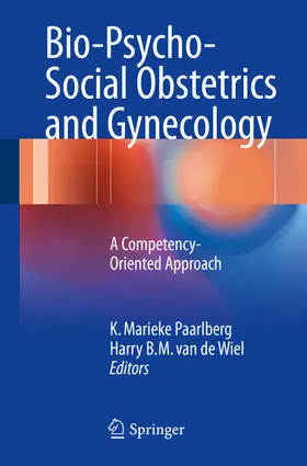 Paarlberg / van de Wiel | Bio-Psycho-Social Obstetrics and Gynecology | E-Book | www.sack.de