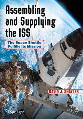Shayler |  Assembling and Supplying the ISS | Buch |  Sack Fachmedien