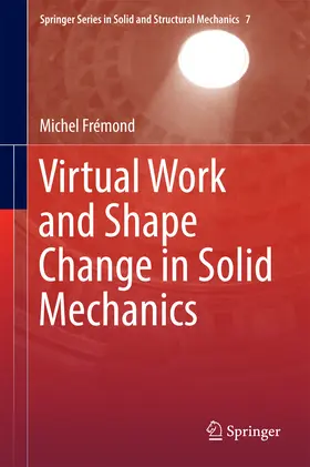 Frémond / Fremond |  Virtual Work and Shape Change in Solid Mechanics | eBook | Sack Fachmedien