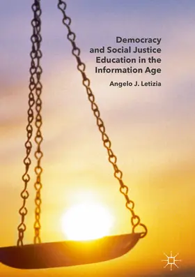Letizia |  Democracy and Social Justice Education in the Information Age | eBook | Sack Fachmedien