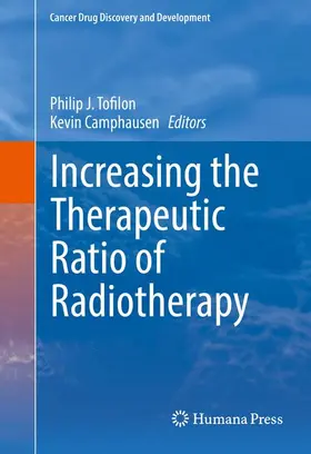 Camphausen / Tofilon |  Increasing the Therapeutic Ratio of Radiotherapy | Buch |  Sack Fachmedien