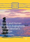 Eze |  Ethics and Human Rights in Anglophone African Women¿s Literature | Buch |  Sack Fachmedien