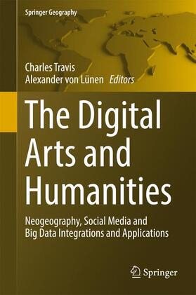 von Lünen / Travis | The Digital Arts and Humanities | Buch | 978-3-319-40951-1 | sack.de