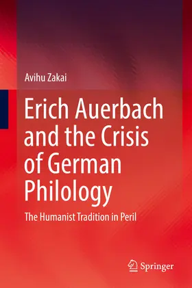 Zakai |  Erich Auerbach and the Crisis of German Philology | eBook | Sack Fachmedien