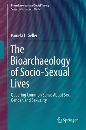 Geller |  The Bioarchaeology of Socio-Sexual Lives | Buch |  Sack Fachmedien