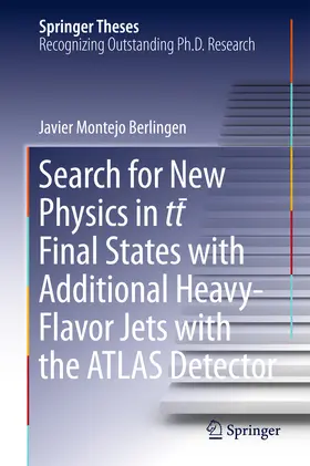 Montejo Berlingen | Search for New Physics in tt ¯ Final States with Additional Heavy-Flavor Jets with the ATLAS Detector | E-Book | sack.de