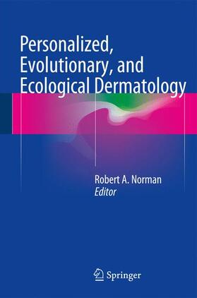Norman | Personalized, Evolutionary, and Ecological Dermatology | Buch | 978-3-319-41086-9 | sack.de