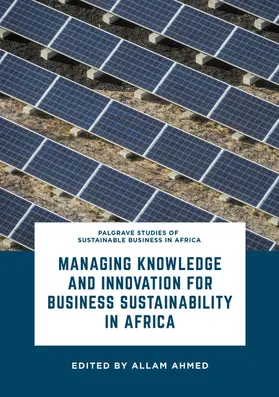 Ahmed |  Managing Knowledge and Innovation for Business Sustainability in Africa | eBook | Sack Fachmedien