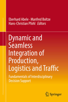 Abele / Boltze / Pfohl | Dynamic and Seamless Integration of Production, Logistics and Traffic | E-Book | sack.de