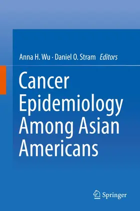 Wu / Stram | Cancer Epidemiology Among Asian Americans | Buch | 978-3-319-41116-3 | www.sack.de