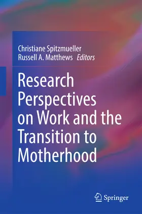 Spitzmueller / Matthews |  Research Perspectives on Work and the Transition to Motherhood | eBook | Sack Fachmedien