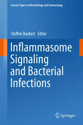 Backert |  Inflammasome Signaling and Bacterial Infections | Buch |  Sack Fachmedien