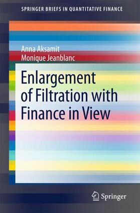 Jeanblanc / Aksamit | Enlargement of Filtration with Finance in View | Buch | 978-3-319-41254-2 | sack.de