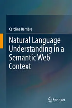 Barrière |  Natural Language Understanding in a Semantic Web Context | eBook | Sack Fachmedien