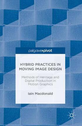 Macdonald |  Macdonald, I: Hybrid Practices in Moving Image Design | Buch |  Sack Fachmedien