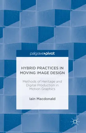 Macdonald | Hybrid Practices in Moving Image Design | E-Book | sack.de