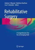 Elkwood / Schneider / Kaufman |  Rehabilitative Surgery | Buch |  Sack Fachmedien