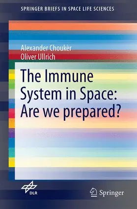 Choukèr / Ullrich |  The Immune System in Space: Are we prepared? | Buch |  Sack Fachmedien