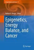Berger |  Epigenetics, Energy Balance, and Cancer | Buch |  Sack Fachmedien
