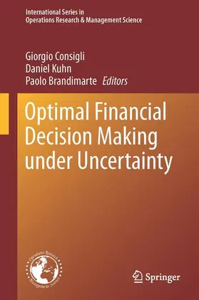 Consigli / Brandimarte / Kuhn |  Optimal Financial Decision Making under Uncertainty | Buch |  Sack Fachmedien