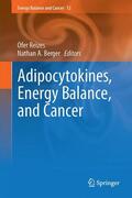 Berger / Reizes |  Adipocytokines, Energy Balance, and Cancer | Buch |  Sack Fachmedien