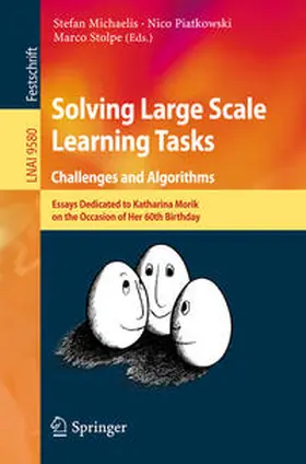 Michaelis / Piatkowski / Stolpe |  Solving Large Scale Learning Tasks. Challenges and Algorithms | eBook | Sack Fachmedien