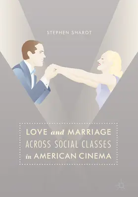 Sharot |  Love and Marriage Across Social Classes in American Cinema | eBook | Sack Fachmedien