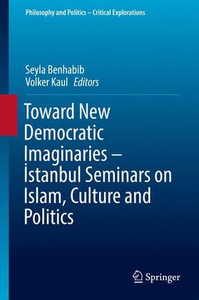 Kaul / Benhabib |  Toward New Democratic Imaginaries - ¿stanbul Seminars on Islam, Culture and Politics | Buch |  Sack Fachmedien