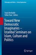 Benhabib / Kaul |  Toward New Democratic Imaginaries - Istanbul Seminars on Islam, Culture and Politics | eBook | Sack Fachmedien