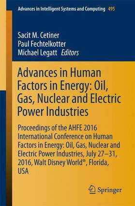 Cetiner / Legatt / Fechtelkotter | Advances in Human Factors in Energy: Oil, Gas, Nuclear and Electric Power Industries | Buch | 978-3-319-41949-7 | sack.de