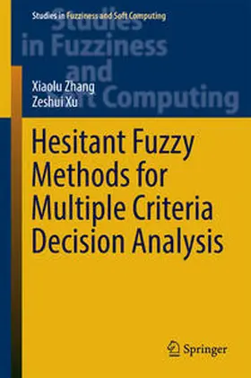 Zhang / Xu | Hesitant Fuzzy Methods for Multiple Criteria Decision Analysis | E-Book | sack.de