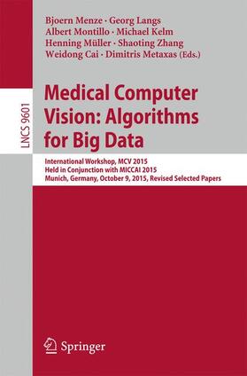 Menze / Langs / Montillo |  Medical Computer Vision: Algorithms for Big Data | Buch |  Sack Fachmedien