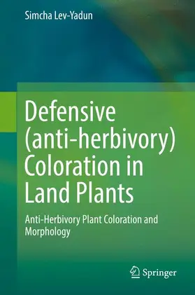 Lev-Yadun |  Defensive (anti-herbivory) Coloration in Land Plants | Buch |  Sack Fachmedien