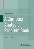 Alpay |  A Complex Analysis Problem Book | Buch |  Sack Fachmedien