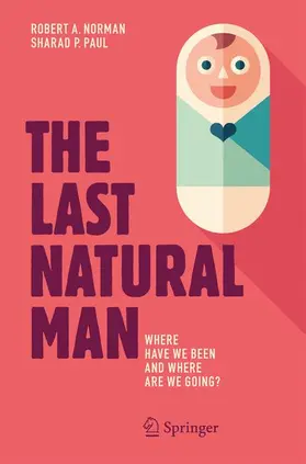 Paul / Norman | The Last Natural Man | Buch | 978-3-319-42215-2 | www.sack.de