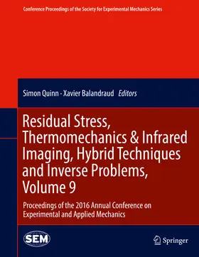 Quinn / Balandraud |  Residual Stress, Thermomechanics & Infrared Imaging, Hybrid Techniques and Inverse Problems, Volume 9 | eBook | Sack Fachmedien