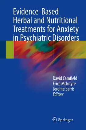 Camfield / McIntyre / Sarris |  Evidence-Based Herbal and Nutritional Treatments for Anxiety in Psychiatric Disorders | eBook | Sack Fachmedien
