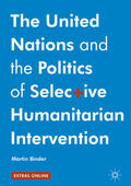 Binder |  The United Nations and the Politics of Selective Humanitarian Intervention | eBook | Sack Fachmedien