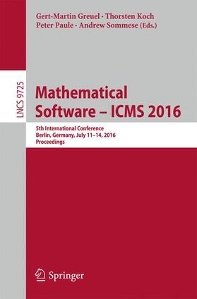 Greuel / Sommese / Koch | Mathematical Software ¿ ICMS 2016 | Buch | 978-3-319-42431-6 | sack.de