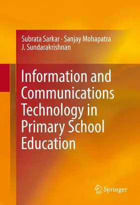Sarkar / Mohapatra / Sundarakrishnan | Information and Communications Technology in Primary School Education | E-Book | sack.de