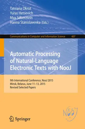 Okrut / Stanislavenka / Hetsevich |  Automatic Processing of Natural-Language Electronic Texts with NooJ | Buch |  Sack Fachmedien