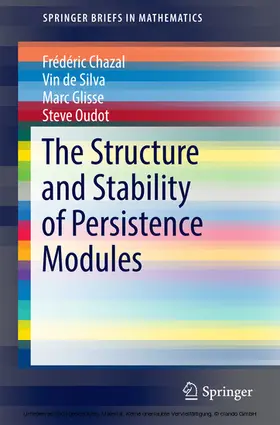Chazal / de Silva / Glisse | The Structure and Stability of Persistence Modules | E-Book | sack.de