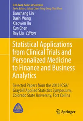 Lin / Wang / Liu |  Statistical Applications from Clinical Trials and Personalized Medicine to Finance and Business Analytics | Buch |  Sack Fachmedien