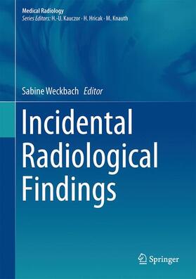 Weckbach | Incidental Radiological Findings | Buch | 978-3-319-42579-5 | sack.de