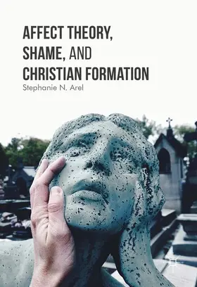 Arel |  Affect Theory, Shame, and Christian Formation | Buch |  Sack Fachmedien